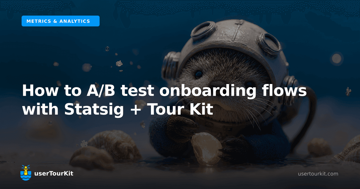 How to A/B test onboarding flows with Statsig + Tour Kit