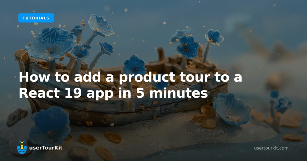 How to Add a Product Tour to a React 19 App in 5 Minutes