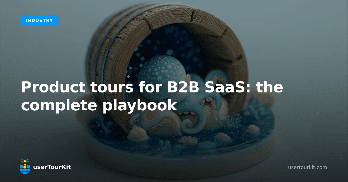 Product tours for B2B SaaS: the complete playbook