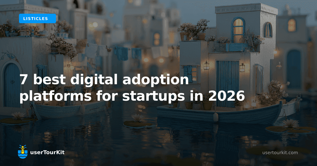 7 Best Digital Adoption Platforms for Startups in 2026