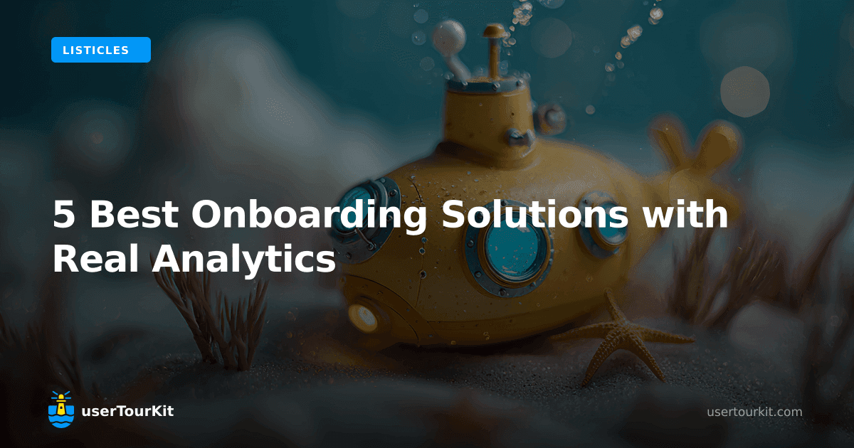 5 best onboarding solutions with real analytics (not vanity)