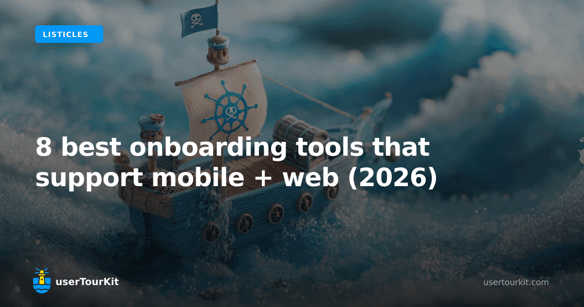 8 Best Onboarding Tools That Support Mobile + Web (2026)