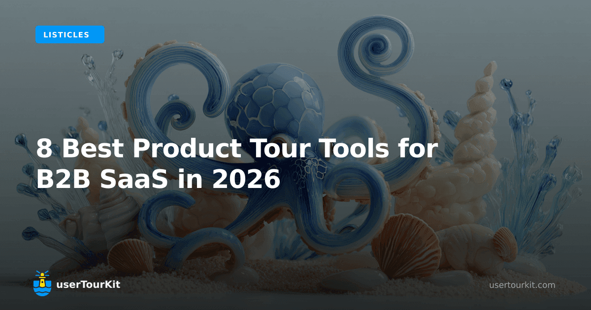 8 best product tour tools for B2B SaaS in 2026 (enterprise features ranked)