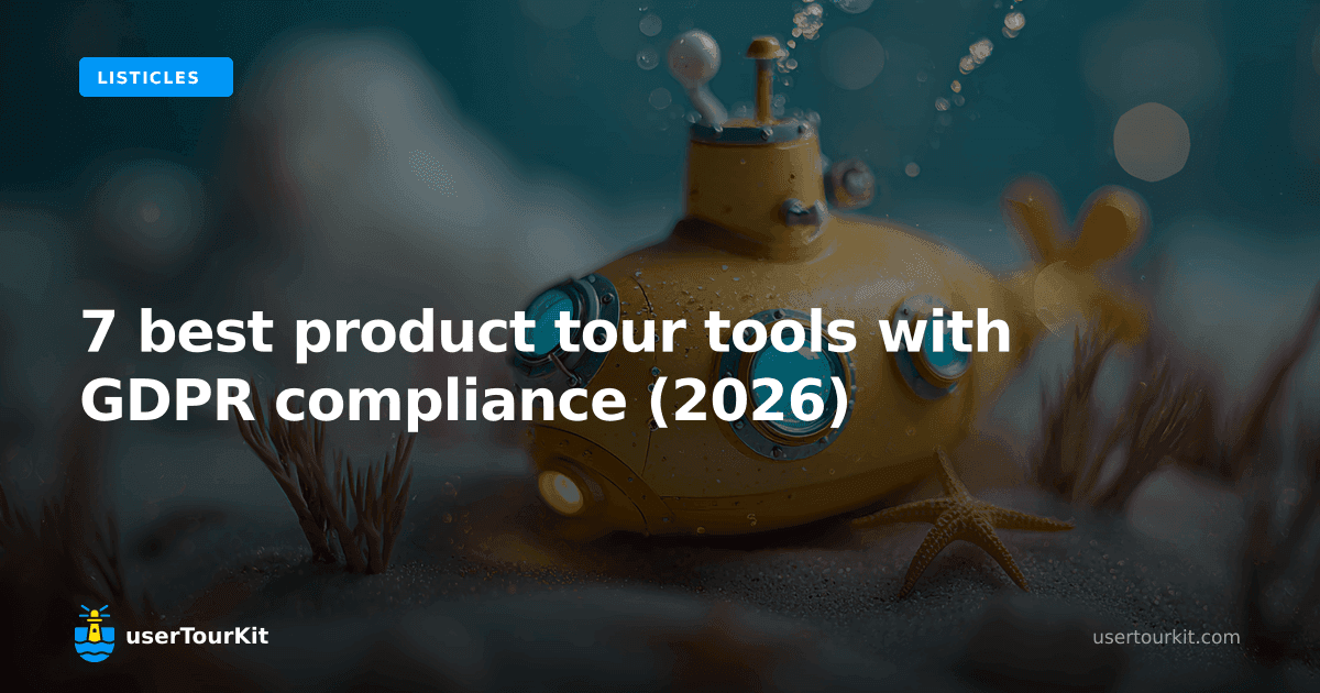 7 best product tour tools with GDPR compliance (2026)