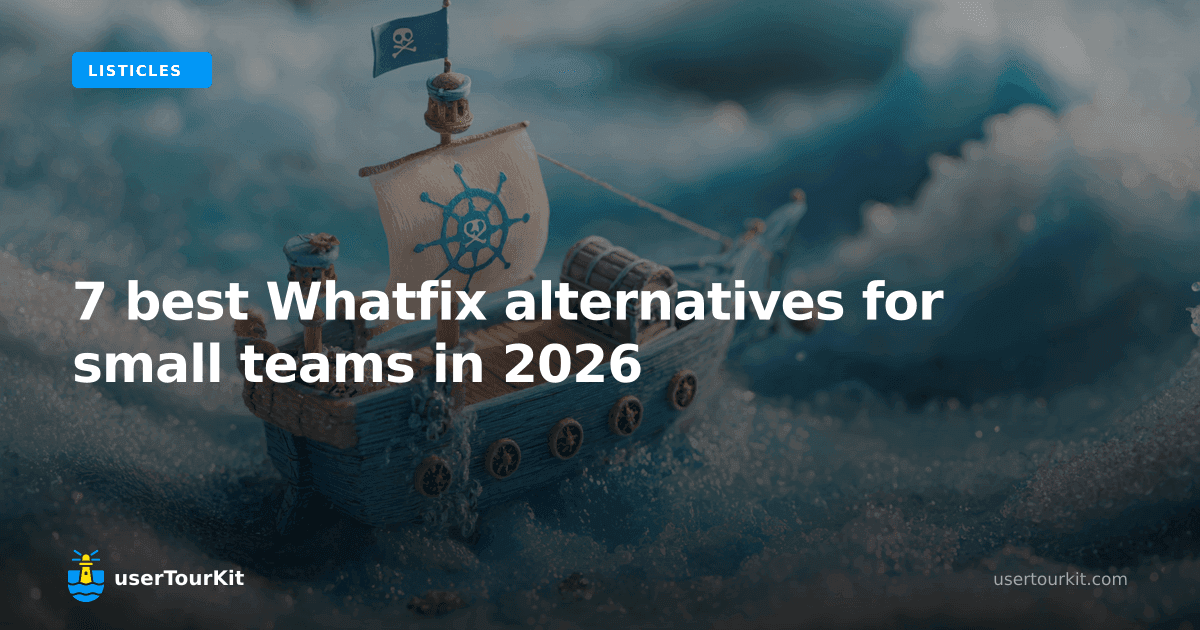 7 Best Whatfix Alternatives for Small Teams in 2026