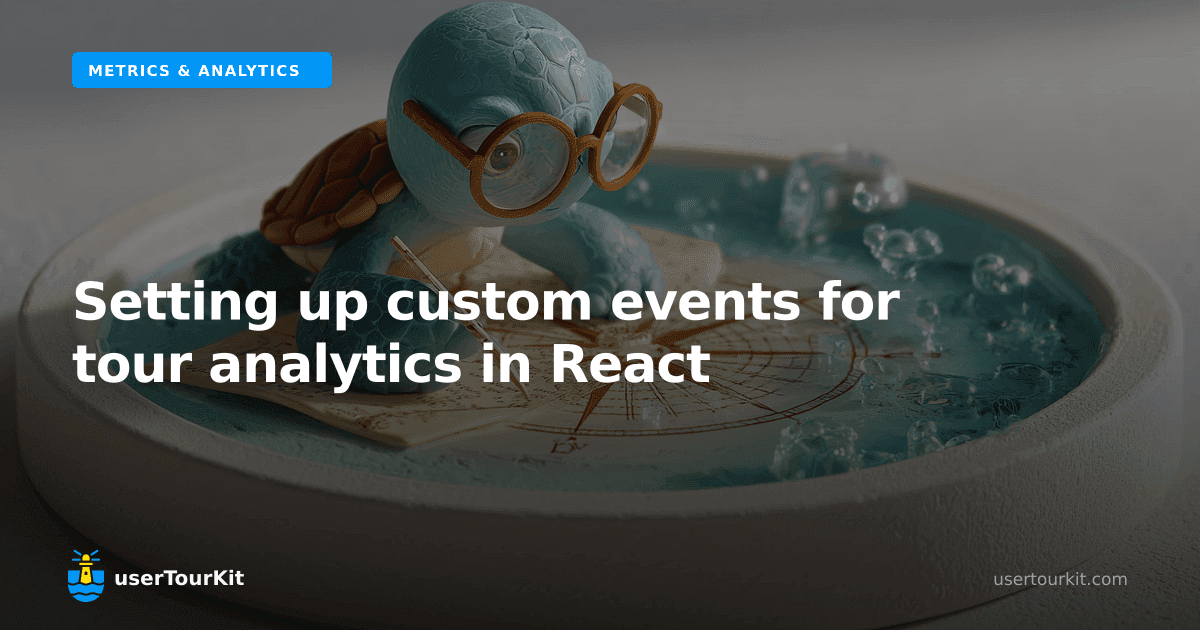Setting up custom events for tour analytics in React