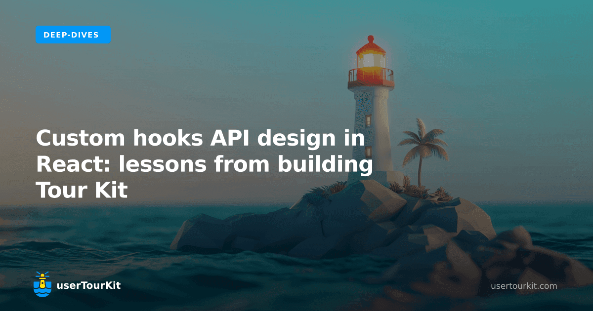 Custom hooks API design in React: lessons from building Tour Kit