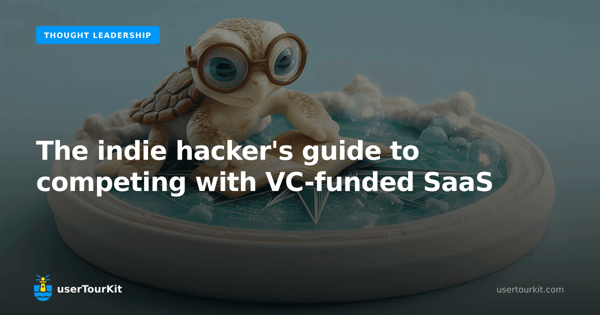The indie hacker's guide to competing with VC-funded SaaS