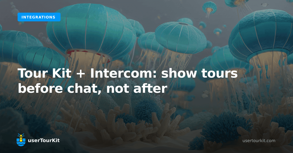 Tour Kit + Intercom: show tours before chat, not after
