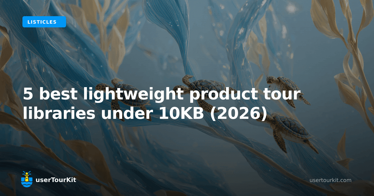 5 Best Lightweight Product Tour Libraries Under 10KB (2026)