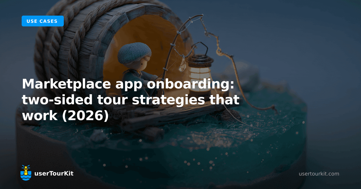 Marketplace app onboarding: two-sided tour strategies that work (2026)