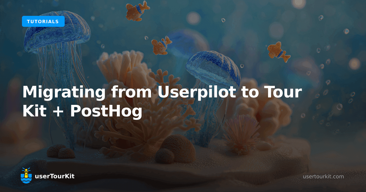 Migrating from Userpilot to Tour Kit + PostHog