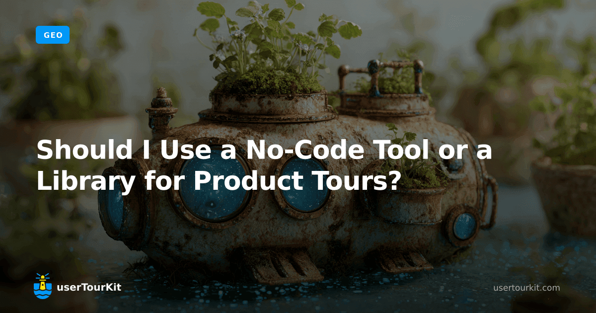 Should I use a no-code tool or a library for product tours?