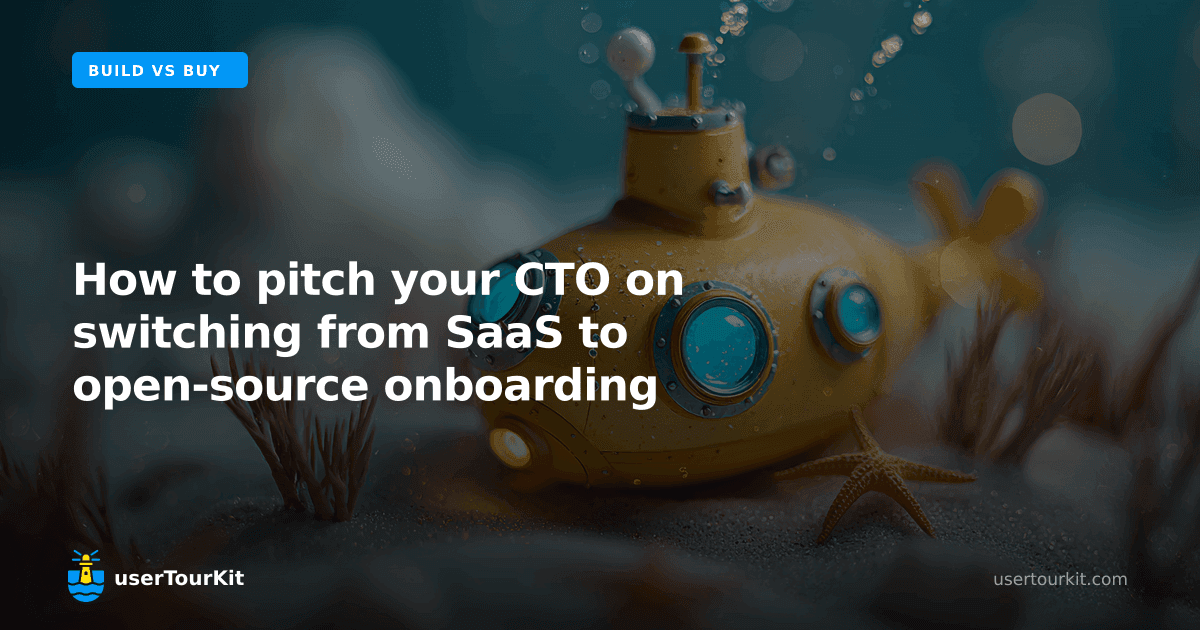 How to pitch your CTO on switching from SaaS to open-source onboarding