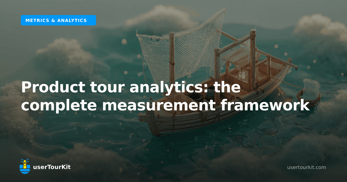 Product tour analytics: the complete measurement framework
