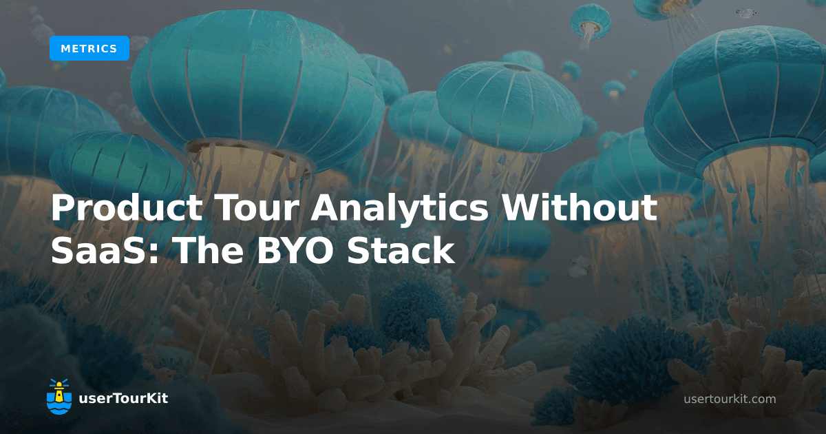 Product tour analytics without SaaS: the BYO stack