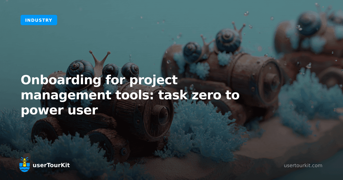 Onboarding for project management tools: task zero to power user