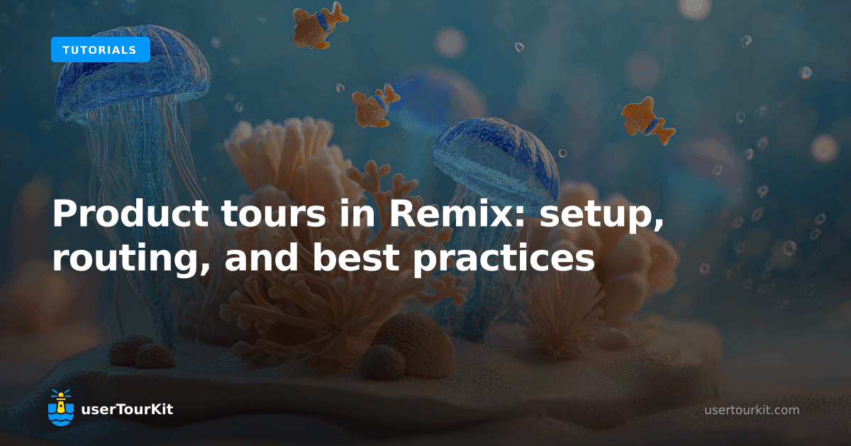 Product tours in Remix: setup, routing, and best practices