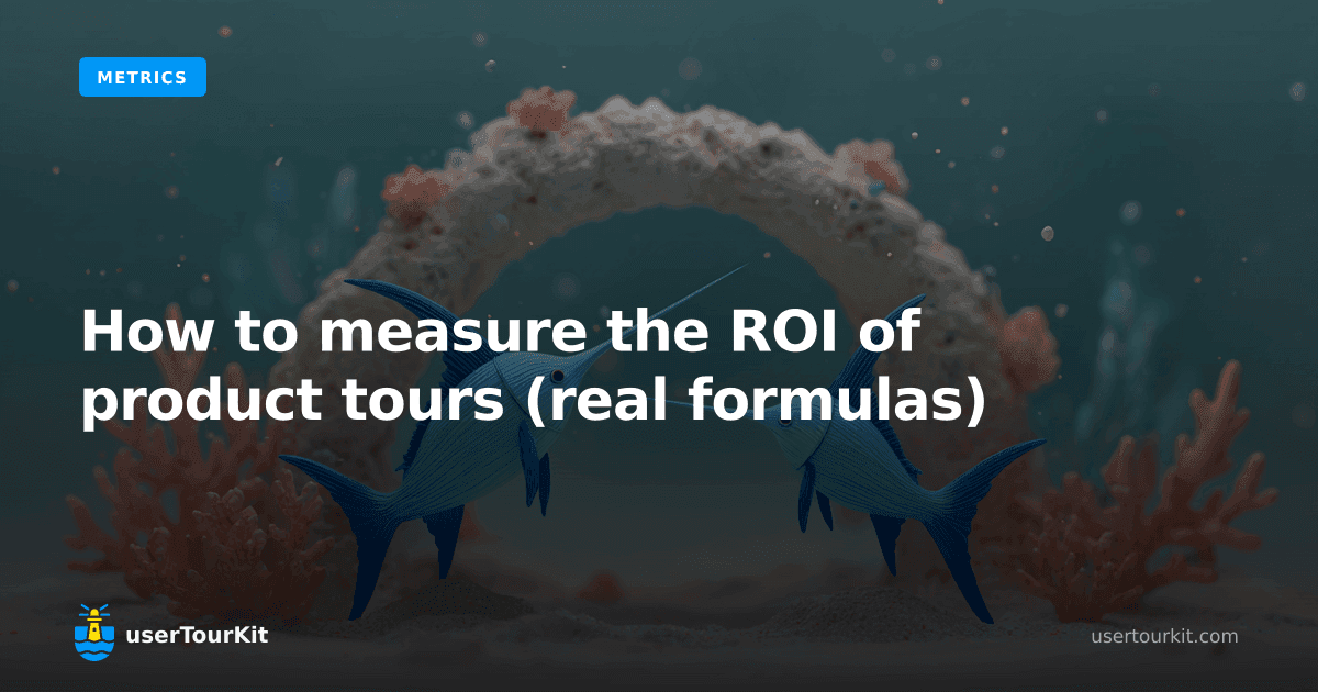How to measure the ROI of product tours (real formulas)