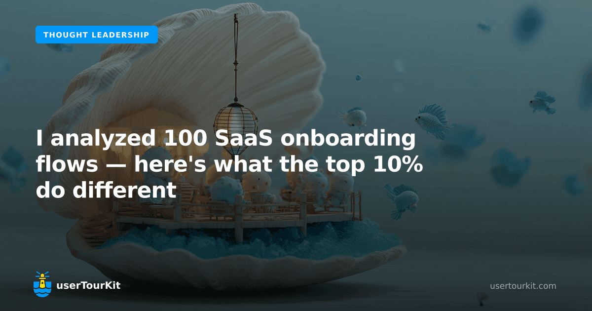 I analyzed 100 SaaS onboarding flows — here's what the top 10% do different