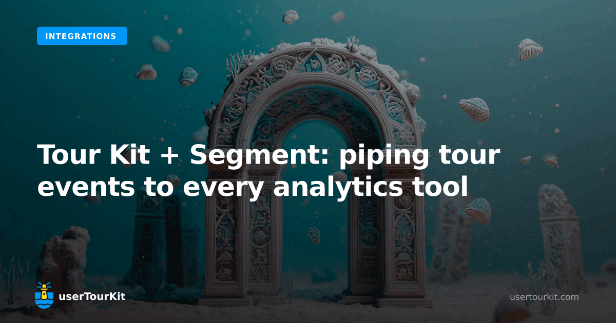 Tour Kit + Segment: piping tour events to every analytics tool