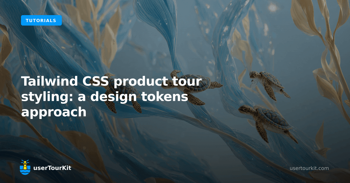 Tailwind CSS product tour styling: a design tokens approach