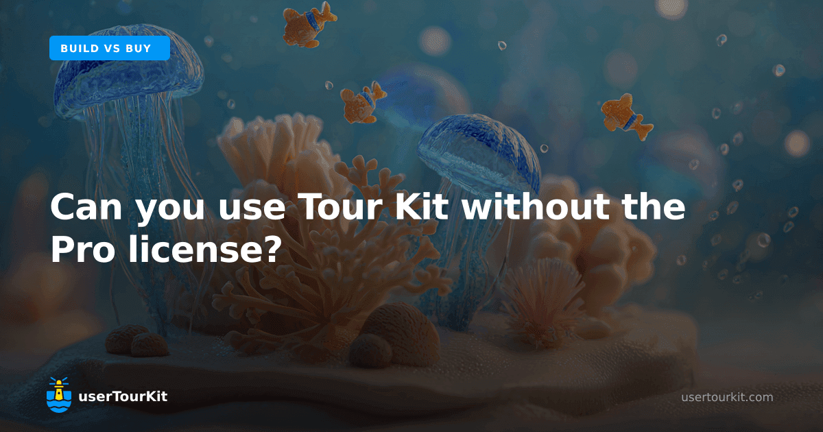 Can you use Tour Kit without the Pro license? (free vs Pro breakdown)