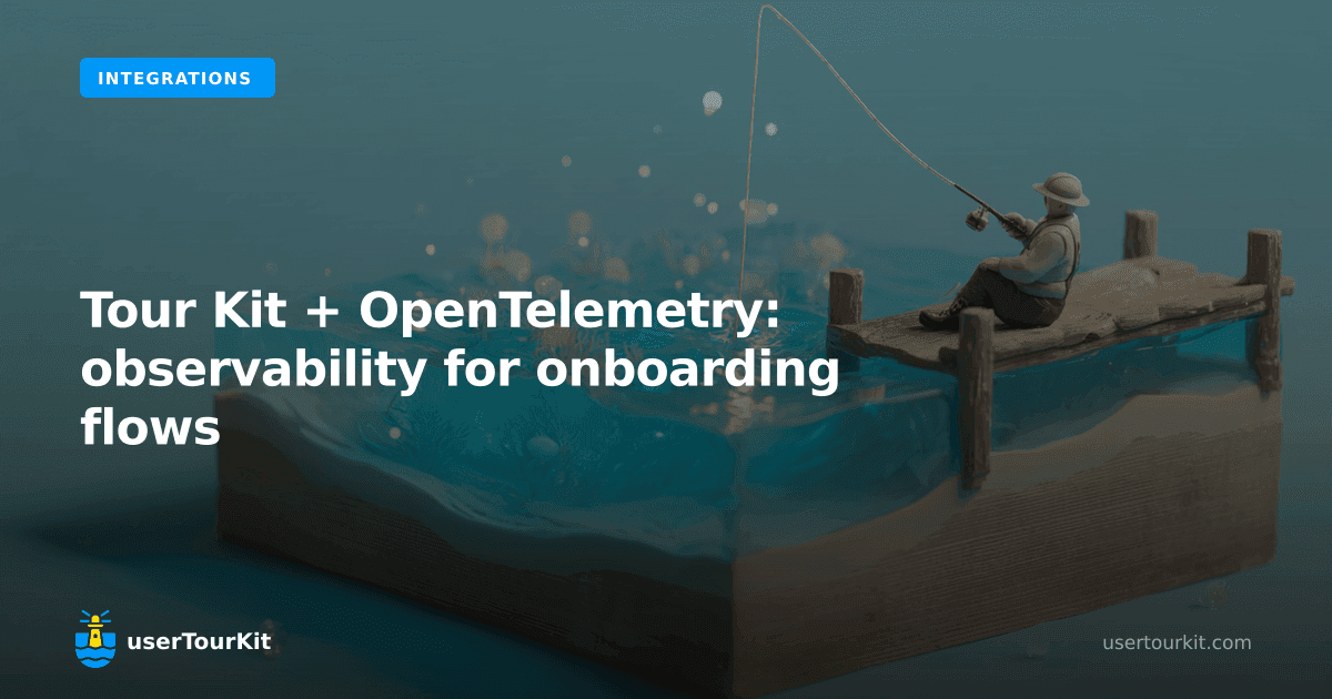 Tour Kit + OpenTelemetry: observability for onboarding flows
