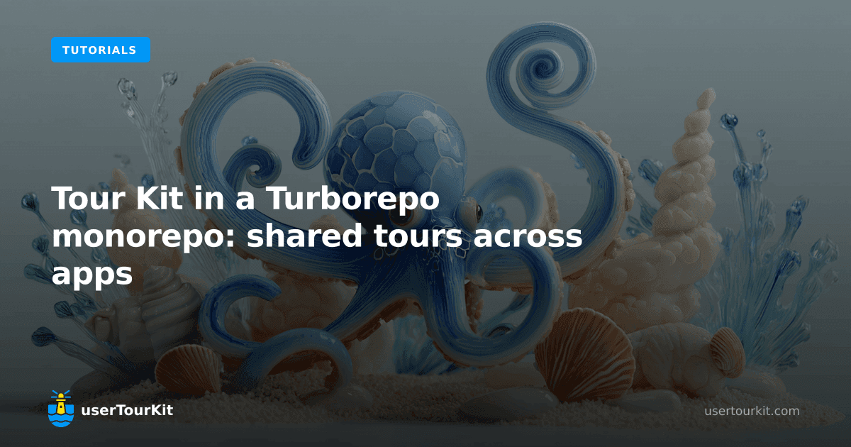 Tour Kit in a Turborepo monorepo: shared tours across apps