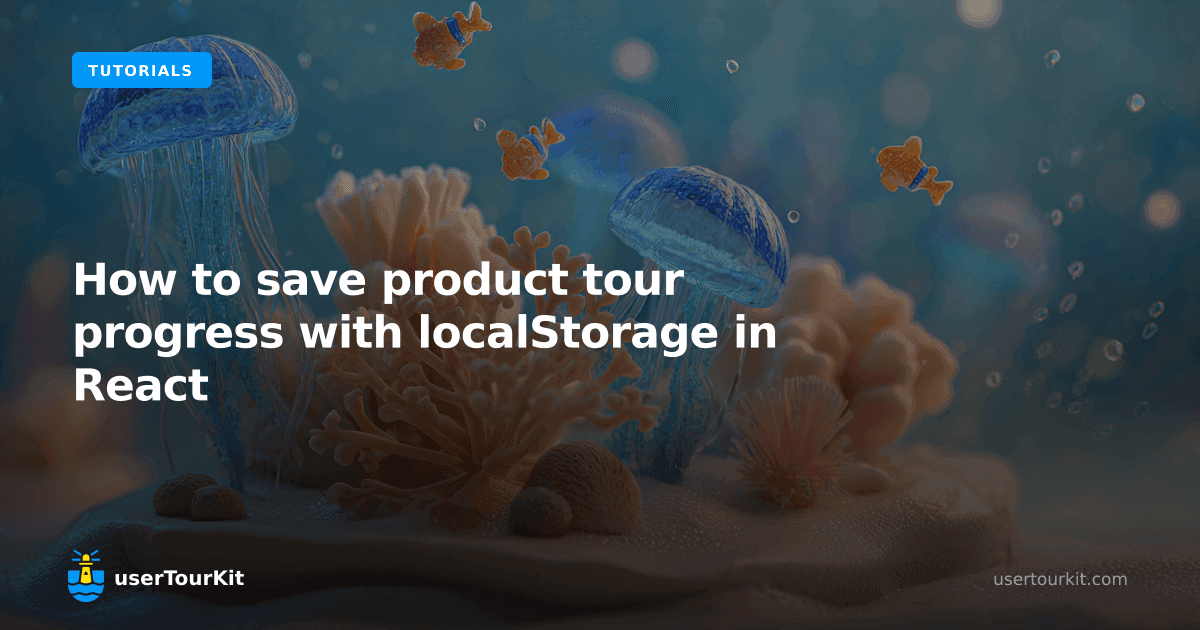 How to save product tour progress with localStorage in React