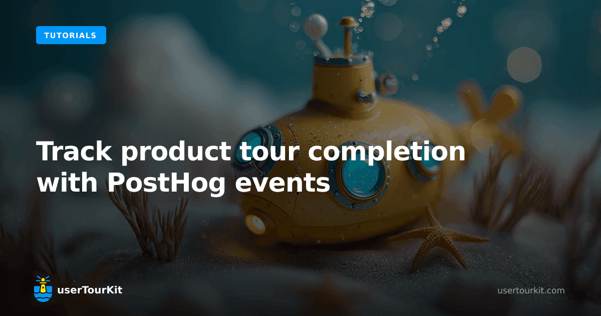 Track product tour completion with PostHog events