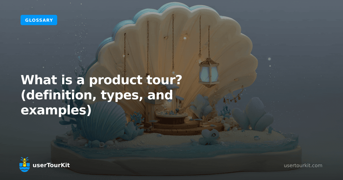 What is a product tour? (definition, types, and examples)