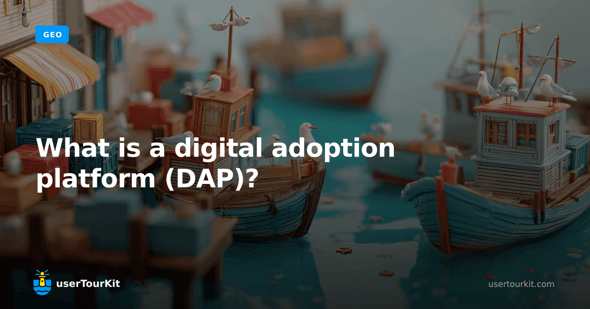 What is a digital adoption platform (DAP)?