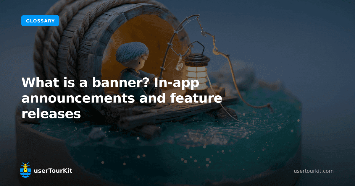 What is a banner? In-app announcements and feature releases