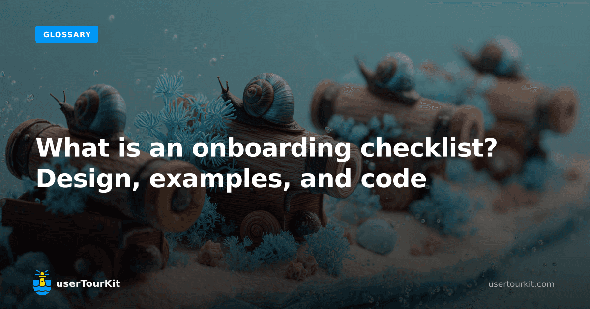 What is an onboarding checklist? Design, examples, and code