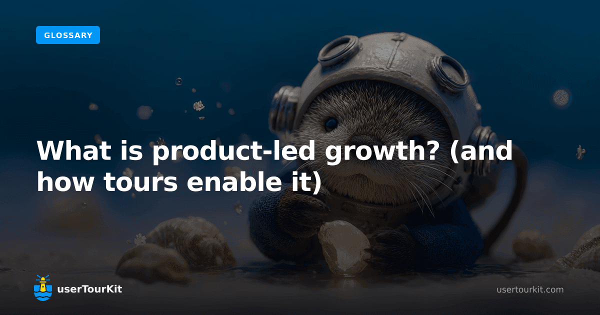 What is product-led growth? (and how tours enable it)