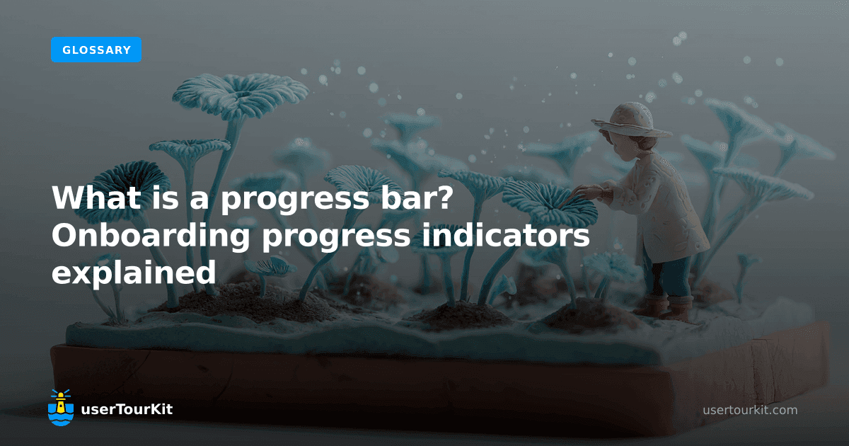 What is a progress bar? Onboarding progress indicators explained