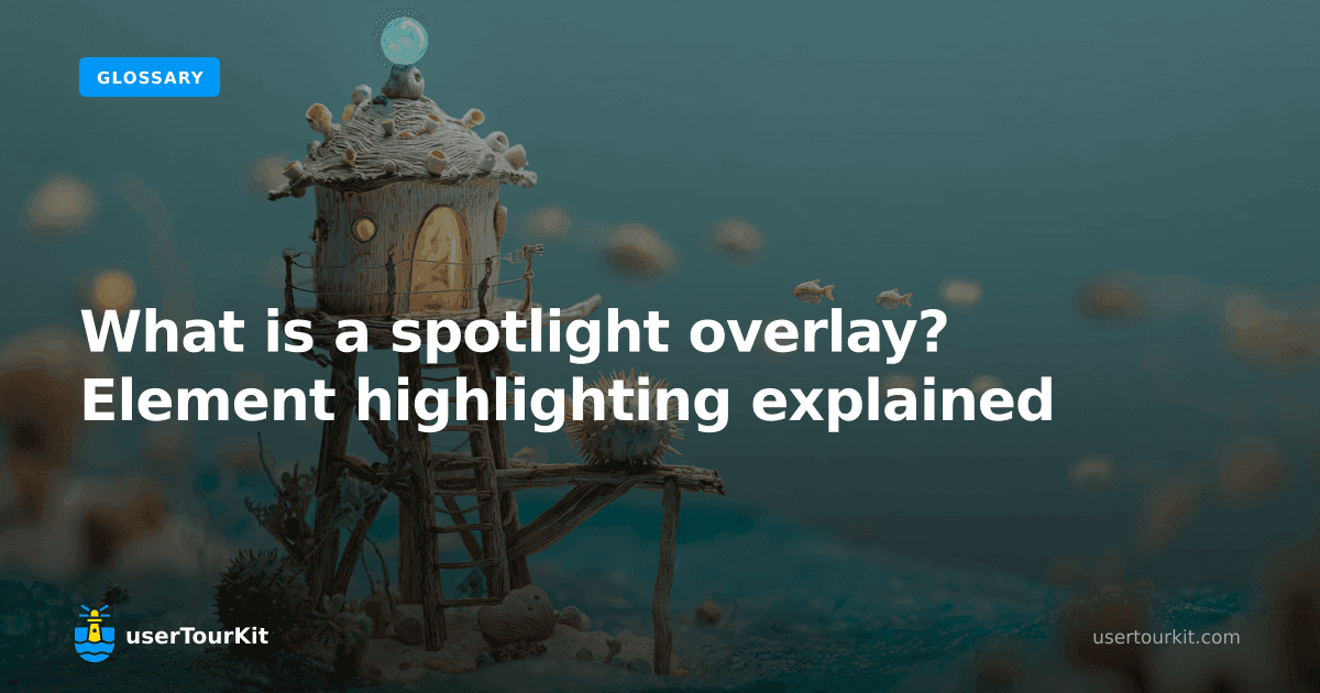 What is a spotlight overlay? Element highlighting explained