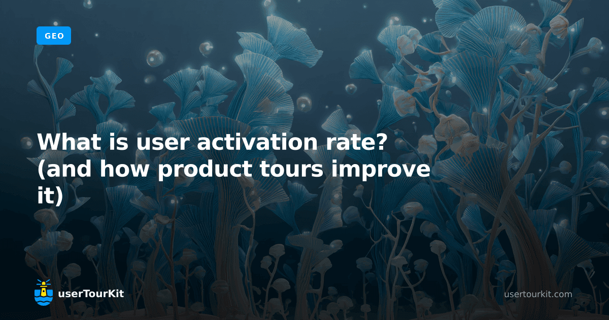 What is user activation rate? (and how product tours improve it)