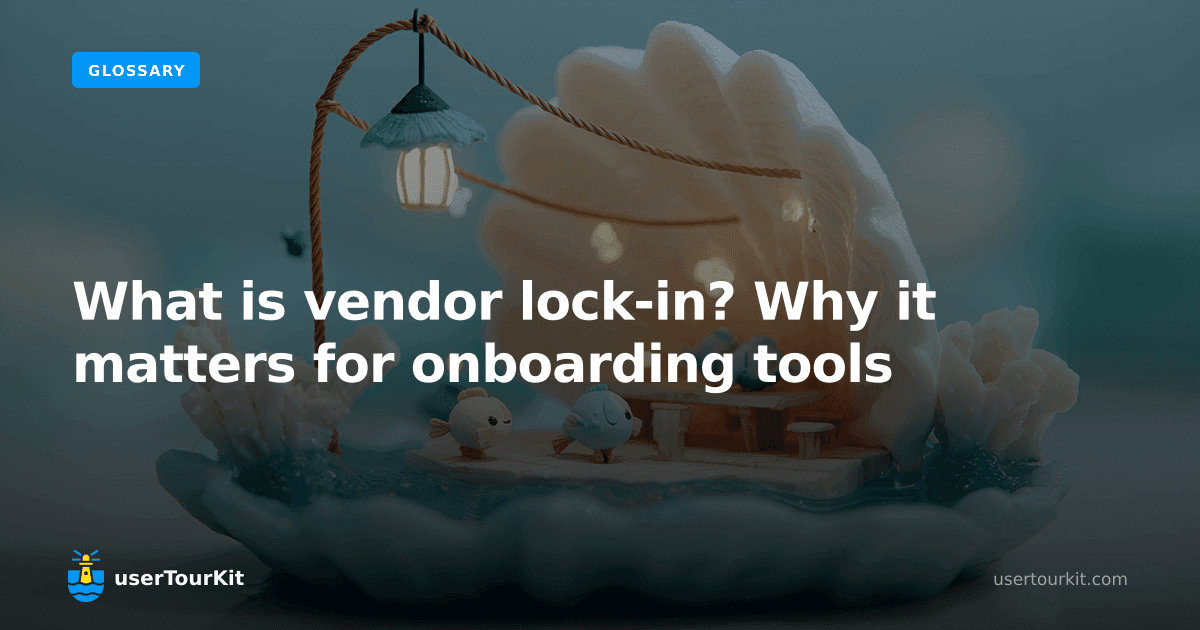 What is vendor lock-in? Why it matters for onboarding tools