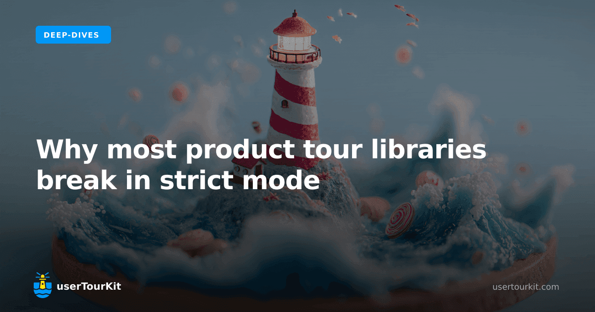 Why most product tour libraries break in strict mode