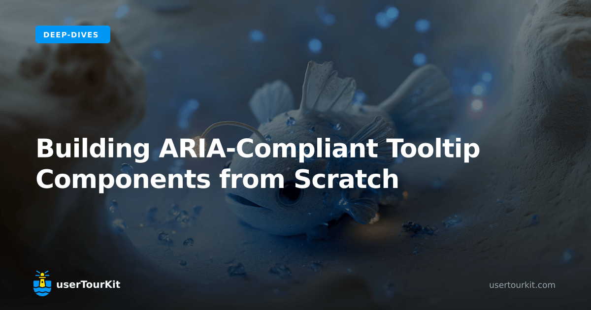 Building ARIA-compliant tooltip components from scratch | userTourKit