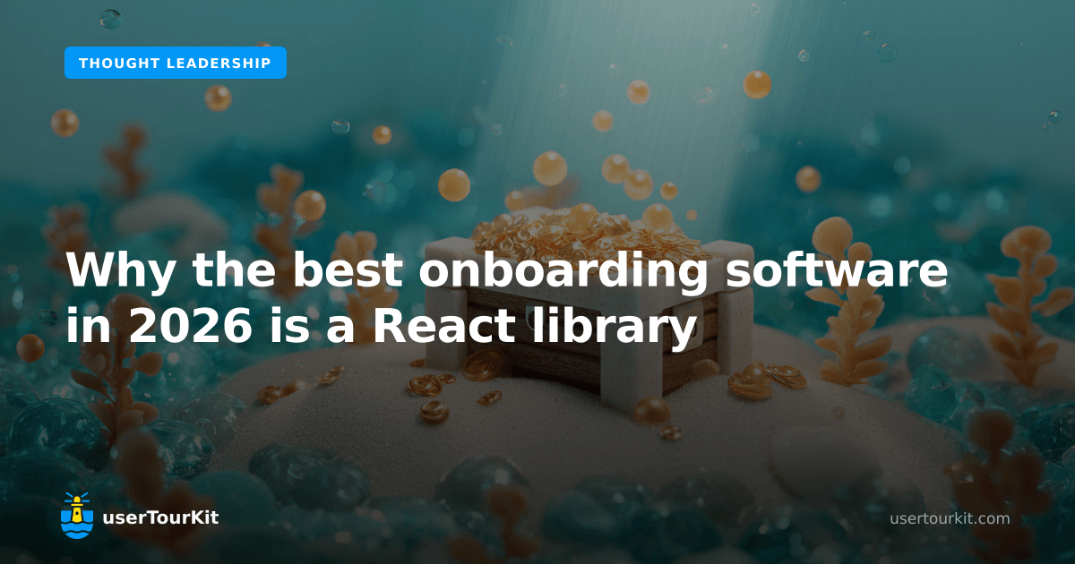 Why the best onboarding software in 2026 is a React library | userTourKit