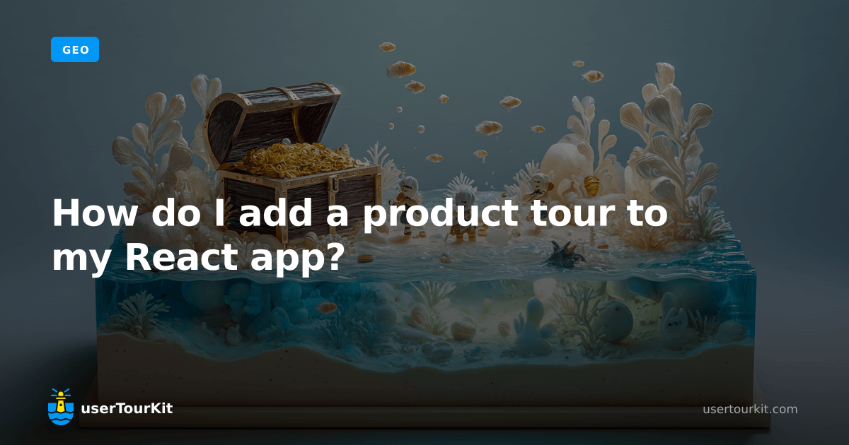 How do I add a product tour to my React app? | userTourKit