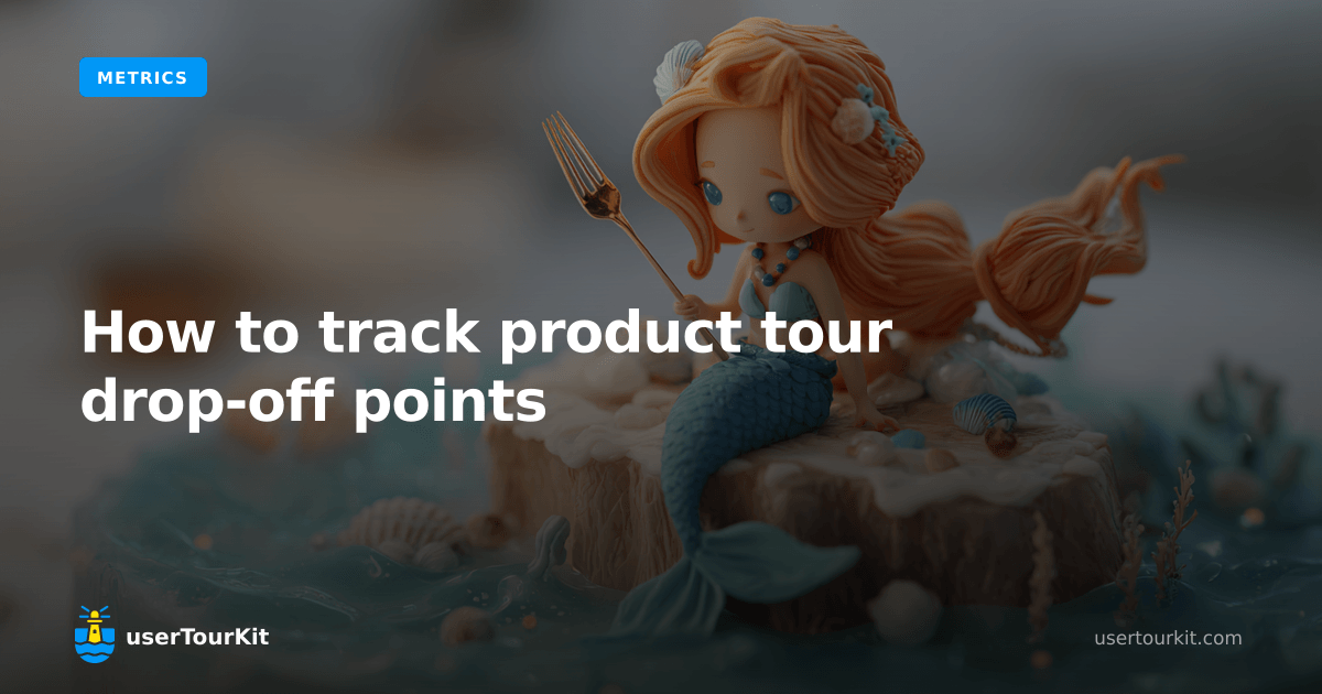 How to track product tour drop-off points | userTourKit