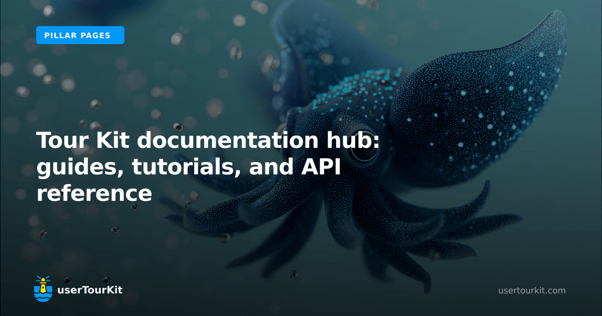 Tour Kit documentation hub: guides, tutorials, and API reference ...