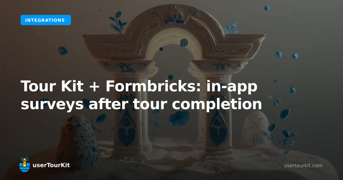 Tour Kit + Formbricks: in-app surveys after tour completion | userTourKit